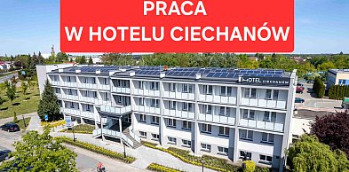 PRACA W HOTELU CIECHANÓW