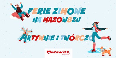 Jak ciekawie spędzić ferie na Mazowszu?-31219