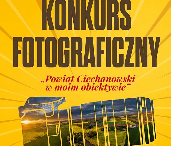 „POWIAT CIECHANOWSKI W MOIM OBIEKTYWIE” - konkurs fotograficzny