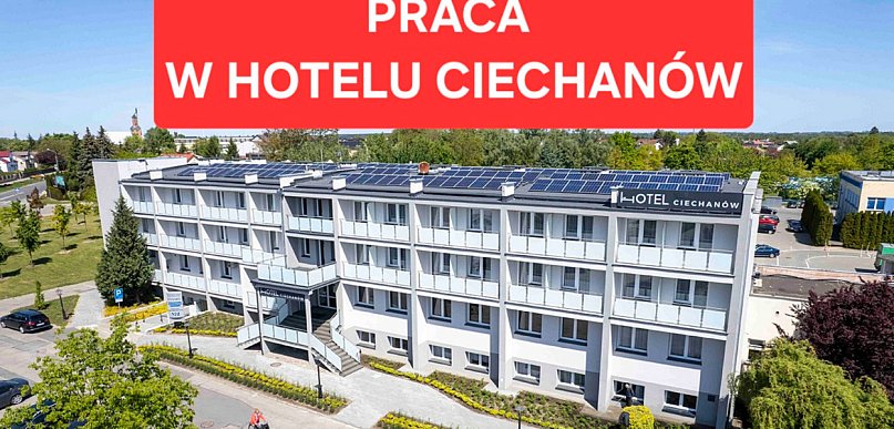 PRACA W HOTELU CIECHANÓW