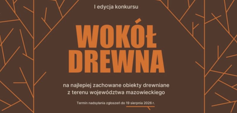 „Wokół drewna” – nowy konkurs samorządu Mazowsza