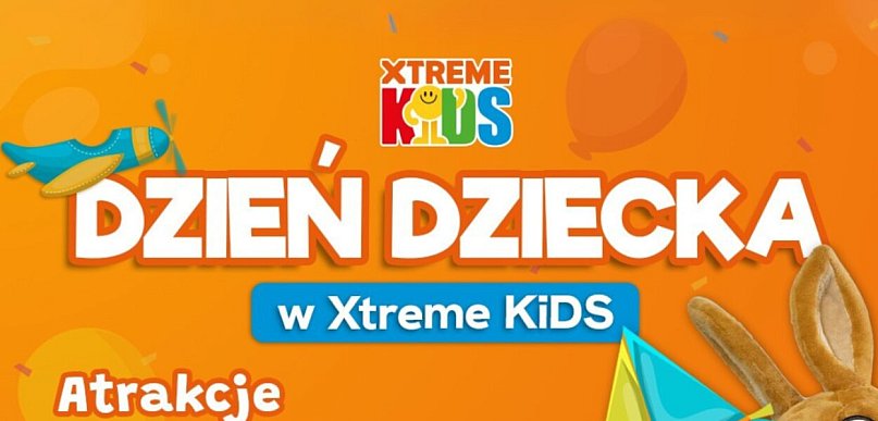 Dzień Dziecka w Xtreme KiDS - warsztaty, quizy, konkursy i spotkanie z ...