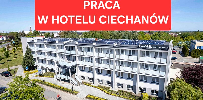 PRACA W HOTELU CIECHANÓW